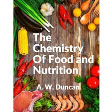 The Chemistry of Food and Nutrition